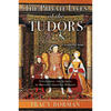The Private Lives of the Tudors: Uncovering the Secrets of Britain's Greatest Dynasty - Paperback