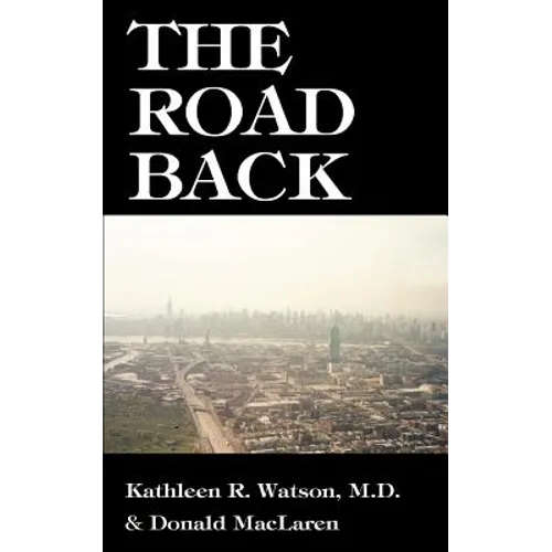 The Road Back: A Doctor's Recovery from a Traumatic Accident - Paperback