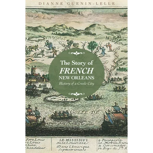 Story of French New Orleans: History of a Creole City - Paperback