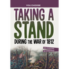 Taking a Stand During the War of 1812: A History Seeking Adventure - Paperback