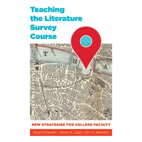 Teaching the Literature Survey Course: New Strategies for College Faculty - Paperback
