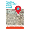 Teaching the Literature Survey Course: New Strategies for College Faculty - Paperback