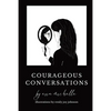 Courageous Conversations - Paperback