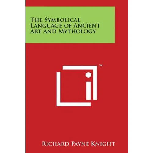 The Symbolical Language of Ancient Art and Mythology - Paperback