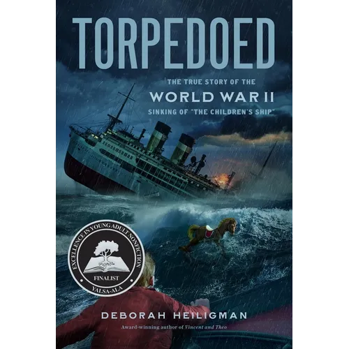 Torpedoed: The True Story of the World War II Sinking of the Children's Ship - Hardcover