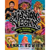 Mission Vegan: Wildly Delicious Food for Everyone - Hardcover