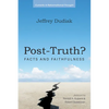 Post-Truth?: Facts and Faithfulness - Paperback