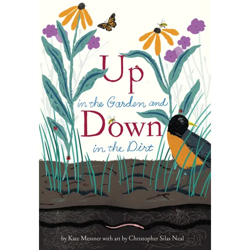 Up in the Garden and Down in the Dirt: (Spring Books for Kids, Gardening for Kids, Preschool Science Books, Children's Nature Books) - Hardcover
