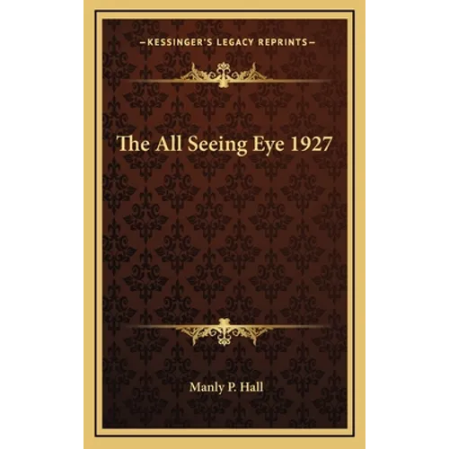The All Seeing Eye 1927 - Hardcover