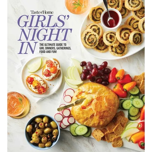 Taste of Home Girls Night in: The Ultimate Guide to Girl Dinners, Recipes & Hosting Parties - Paperback