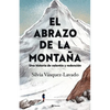 El Abrazo de la Montaña: Una Historia de Valentía Y Redención / In the Shadow of the Mountain: A Memoir of Courage - Paperback