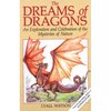 The Dreams of Dragons: An Exploration and Celebration of the Mysteries of Nature - Paperback