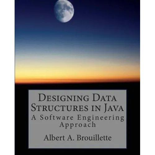 Designing Data Structures in Java: A Software Engineering Approach - Paperback