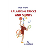 How to Do Balancing Tricks and Stunts - Paperback