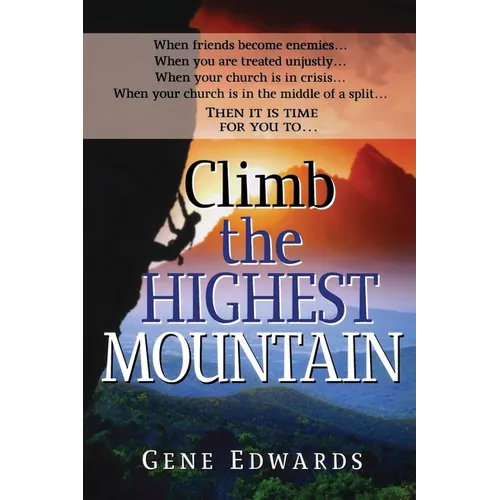 Climb the Highest Mountain: Climb the Highest Mountain: Lessons on Leadership, Unity, and Suffering from Church History - Paperback