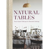 Natural Tables: Nature-Inspired Tablescapes for Memorable Gatherings - Hardcover