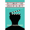 Outsmarting Uncertainty: Create Your Best Life amid Chaos and Anxiety - Paperback