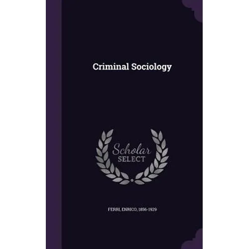 Criminal Sociology - Hardcover