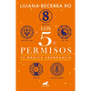 Los 5 Permisos: Tu Mágica Abundancia / The 5 Consents. Your Magical Abundance - Paperback