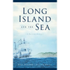 Long Island and the Sea: A Maritime History - Hardcover