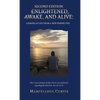 Second Edition: Enlightened, Awake, and Alive: Looking at Life From a New Perspective - Hardcover