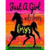 Just A Girl Who Loves Horses - Colouring, Drawing & Creative Writing For Horse Crazy Girls: Horse Gift For Girls - Paperback