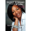 Silent Screams from Within: A Woman's Story of Tragedy to Triumph - Paperback