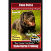 Cane Corso Training Book for Cane Corso Dogs & Puppies By BoneUP DOG Training, Dog Care, Dog Behavior, Hand Cues Too! Are You Ready to Bone Up? Easy T - Paperback