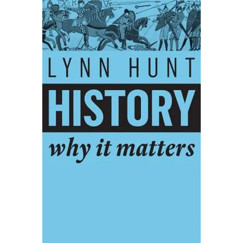 History: Why It Matters - Hardcover
