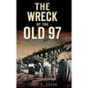 The Wreck of the Old 97 - Hardcover