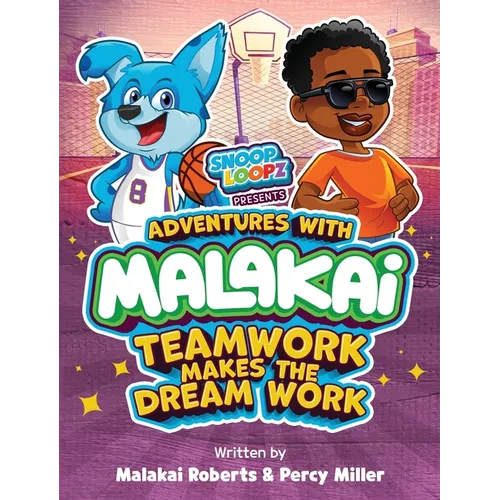 Adventures with Malakai: Teamwork Makes the Dream Work - Hardcover