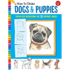 How to Draw Dogs & Puppies: Step-By-Step Instructions for 20 Different Breeds - Paperback