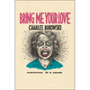 Bring Me Your Love - Paperback