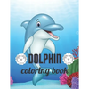 Dolphin coloring book: A Coloring book for adults of 35 amazing Dolphin Coe Stress relief Book Designs Paperback - Paperback