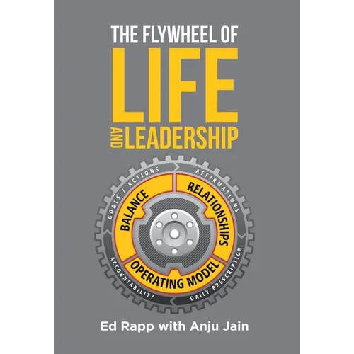 The Flywheel of Life and Leadership - Hardcover
