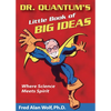 Dr. Quantum's Little Book of Big Ideas: Where Science Meets Spirit - Paperback