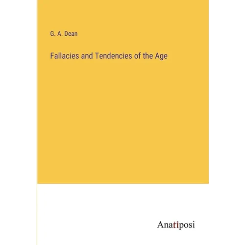 Fallacies and Tendencies of the Age - Paperback