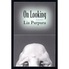 On Looking: Essays - Paperback