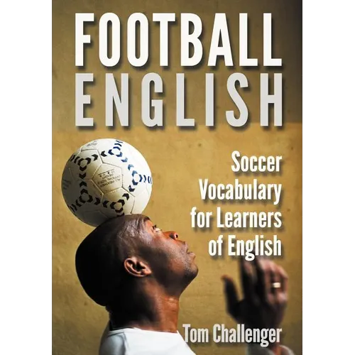 Football English: Soccer Vocabulary for Learners of English - Paperback