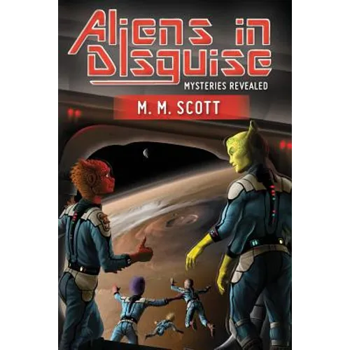 Aliens in Disguise: Mysteries Revealed - Paperback