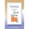 Think Feel Speak Write- Do 2.0: A Path Toward Realizing Your Purpose - Paperback