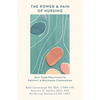 The Power and Pain of Nursing: Self-Care Practices to Protect and Replenish Compassion - Paperback