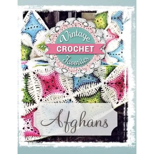 Afghans: Vintage Afghans To Crochet - Paperback
