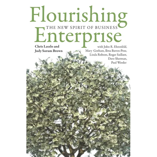 Flourishing Enterprise: The New Spirit of Business - Hardcover