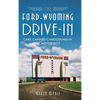 The Ford-Wyoming Drive-In: Cars, Candy & Canoodling in the Motor City - Hardcover
