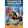 1000 Facts & Knowledge for Curious Kids: Fascinating and True Facts About History, Science, Space, Geography, and Pop Culture the Whole Family Will Lo - Paperback