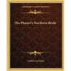 The Planter's Northern Bride - Paperback