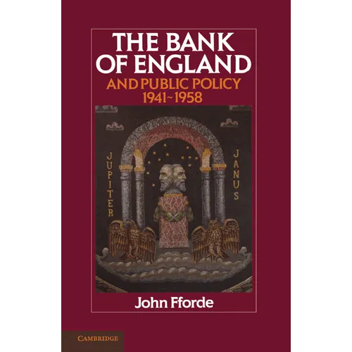 The Bank of England and Public Policy, 1941 1958 - Paperback