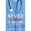 Never Date a Doctor: A Steamy Workplace Romance - Paperback