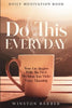 Daily Motivation: Do This Everyday - Your Life Begins With The First Decision You Make Every Morning - Paperback